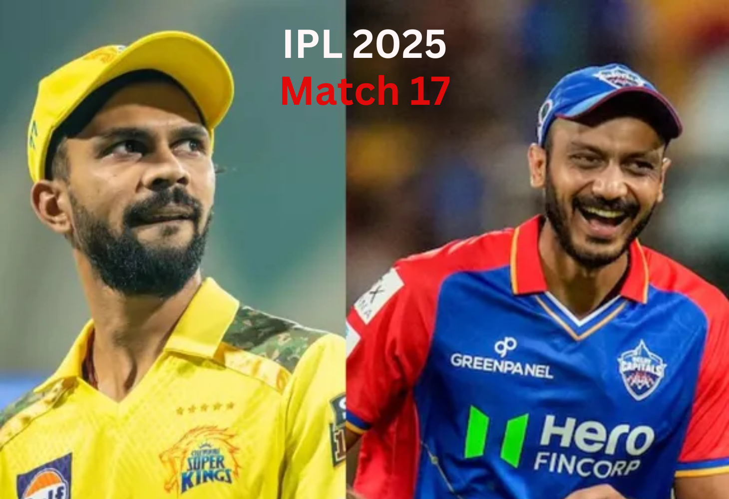 IPL 2025: આજે ચેપોકમાં ચેન્નાઈ સુપર કિંગ્સ અને દિલ્હી કેપિટલ્સ વચ્ચે મેચ