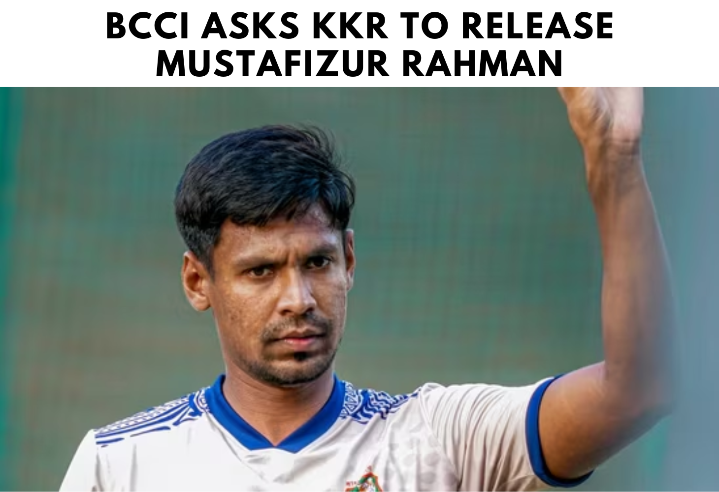 BCCI asks KKR to release Mustafizur Rahman