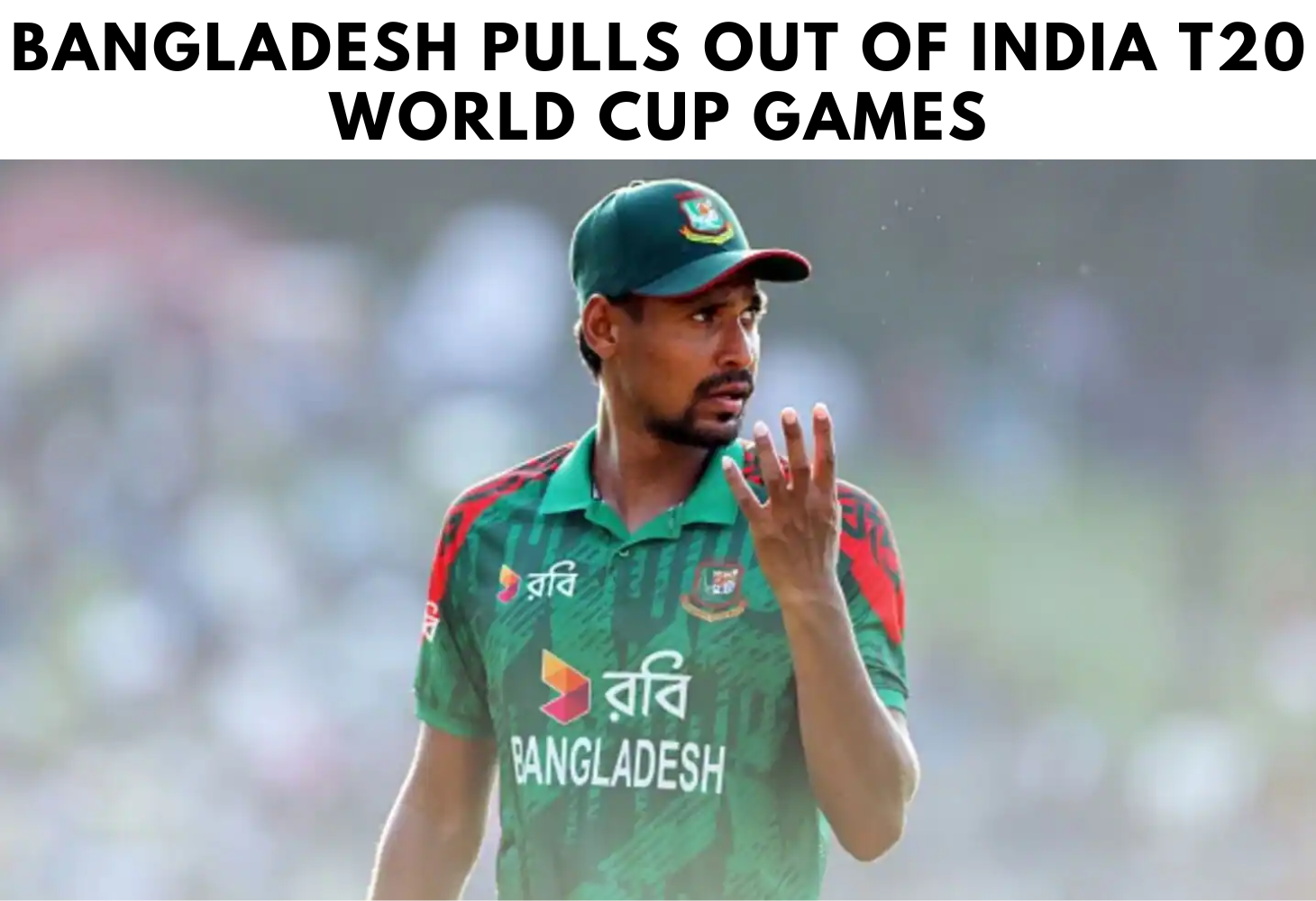 Bangladesh Pulls Out of India T20 World Cup Games