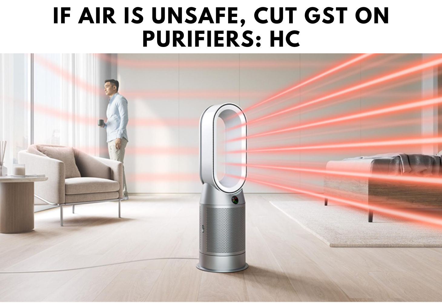 If air is unsafe, cut GST on purifiers: HC